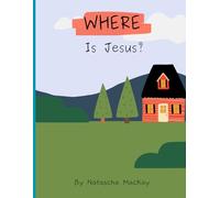 Where is Jesus?: Helping Little Hearts See Jesus Every Day