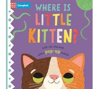 Where is Little Kitten?: The lift-the-flap book with a pop-up ending!: 3