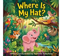 Where Is My Hat?: A Heartwarming Jungle Story About Friendship and Kindness for Kids Ages 3-7