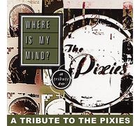 Where Is My Mind: A Tribute to the Pixies by Oglio Entertainment (1999-06-08)