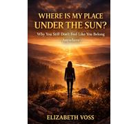 Where Is My Place Under the Sun: Why You Still Don’t Feel Like You Belong Anywhere