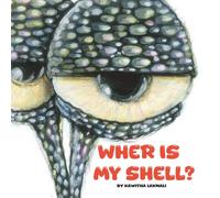 Where Is My Shell?: A Cute Adventure Bedtime Picture Book About a Brave Little Snail for Toddlers, Preschool Kids, and Children Ages 1-5