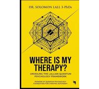 Where Is My Therapy?: Rise of Lallian Quantum Psychology Framework