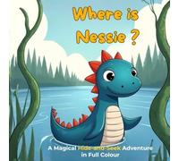Where Is Nessie: A Rhyming Quest to Find Scotland’s Most Famous Monster
