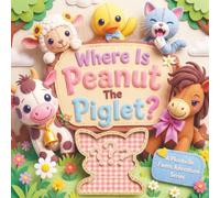 Where is Peanut the Piglet?: A Heartwarming Farm Mystery and Adventure About Friendship, Kindness, and Teamwork