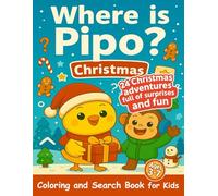 Where Is Pipo? Christmas Search & Color Book for Kids: 24 festive pages to search, find, and color with Pipo and Bongo - fun holiday activities for kids ages 3-7