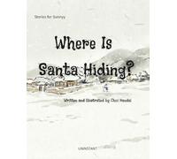 Where Is Santa Hiding?: A Magical Story About the Truth of Santa and the Spirit of Giving (Stories for Sunny)