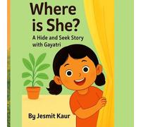 Where is She?: A Hide-and-Seek Story with Gayatri