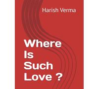 Where Is Such Love ?
