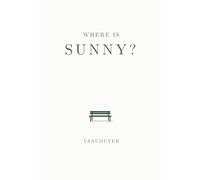 Where Is Sunny?: A Vancouver Story - A Heartwarming Dog Adventure for Children, Teens and Adults (Sunny Around The World)