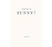 Where Is Sunny?: A Vienna Story About Family, Memory & Healing - For Children, Teens & Adults (Sunny Around The World)