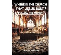 Where is the Church that Jesus Built: Follow the Money ?: Follow the Money