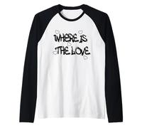 Where is The Love T-Shirt - Bold & Thought-Provoking Design Camiseta Manga Raglan
