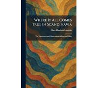 Where It All Comes True in Scandinavia: The Experiences and Observations of Betty and Mary