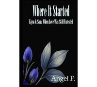 Where It Started: Kyra & Sam, When Love Was Still Untested (The One)