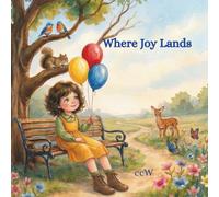 Where Joy Lands: A story of life’s twists and the flow of things. (Sandy's Journey of Quiet Twists)