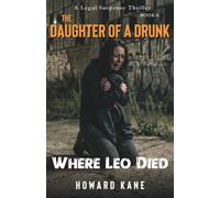 Where Leo Died: A Legal Suspense Thriller (The Daughter of a Drunk)