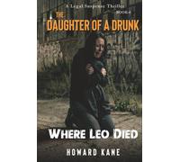 Where Leo Died: A Legal Suspense Thriller (The Daughter of a Drunk)