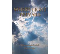 Where Light Prevails: Write through the dark. Find the light.