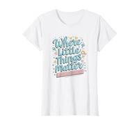 Where Little Things Matter Matrona Design Camiseta