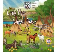 Where Long Hair Was Wiped Away: A Cheyenne Story of Family, Courage, and Remembrance at the Battle of the Little Bighorn (Lucky's Story Circle)