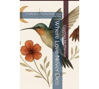Where Love Never Dies: A Collection of Poems for the Ones We Miss