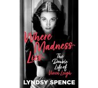 Where Madness Lies: The Double Life of Vivien Leigh