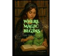 Where Magic Begins: The Tale of the Lost Mage (Where Magic Begins saga)