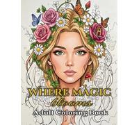 Where Magic Blooms: Adult Coloring Book with Fairies, Fantasy Castles and Enchanted Homes