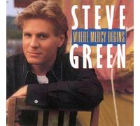 Where Mercy Begins by Steve Green