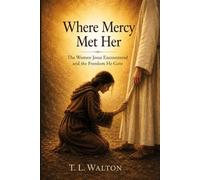Where Mercy Met Her: A Companion Guide to Echoes of Mercy, Whispers of Love