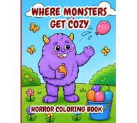 Where Monsters Get Cozy: 50 Bold & Easy Cozy Monsters Coloring Pages for Relaxation, Stress Relief, and Spooky Fun (WHERE MAGIC LIVES)