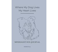 Where My Dog Lives, My Heart Lives: Lined Notebook with Dog Line Art