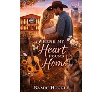 Where My Heart Found Home (The Where My Heart Is Series)