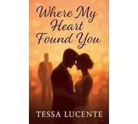 Where My Heart Found You: 1 (A Heart's Journey)