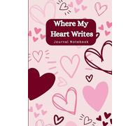 Where My Heart Writes: A Journal Ruled Notebook for Women - 6 x 9 in, with 160 pages