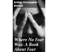 Where No Fear Was: A Book About Fear (ebook)