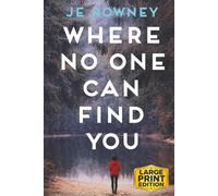 Where No One Can Find You: A Psychological Thriller About Survival, Secrets, and Starting Again