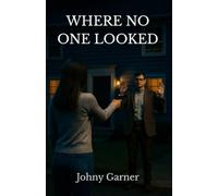 Where No One Looked: A Novel
