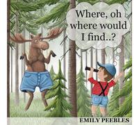 Where, oh where would I find?: A joyful, rhyming children's book designed to build reading confidence and fluency in a fun and engaging way.