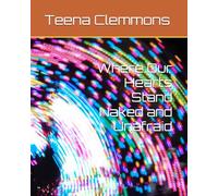 Where Our Hearts Stand Naked and Unafraid