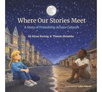 Where Our Stories Meet: A Story of Friendship Across Cultures