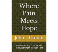 Where Pain Meets Hope: Understanding Trauma and Finding Strenght through Faith