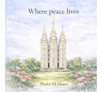 Where peace lives: A Gentle Children’s Story About Temples, Faith, and the Peace They Bring