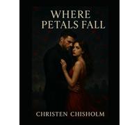 Where Petals Fall (The Moretti trilogy)