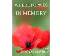 Where poppies Bloom in Memory: UBI PAPAVERA IN MEMORIA FLORENT