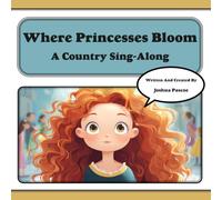 Where Princesses Bloom: A Country Sing-Along (Tune-In Tales Read & Sing Along)