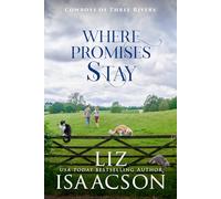 Where Promises Stay: A Sweet Opposites Attract Cowboy Romance: 11 (Cowboys of Three Rivers)