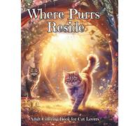 Where Purrs Reside: An Adult Cat Coloring Book for Relaxation and Stress Relief
