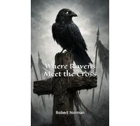 Where Ravens Meet the Cross